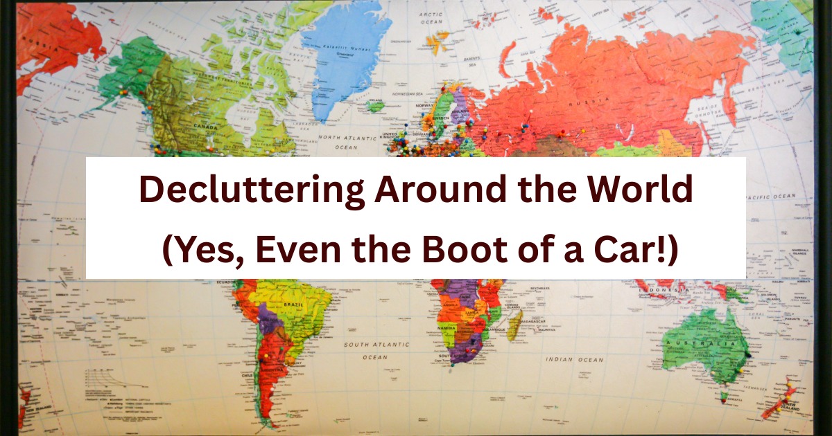 Decluttering Around the World (Yes, Even the Boot of a Car!)