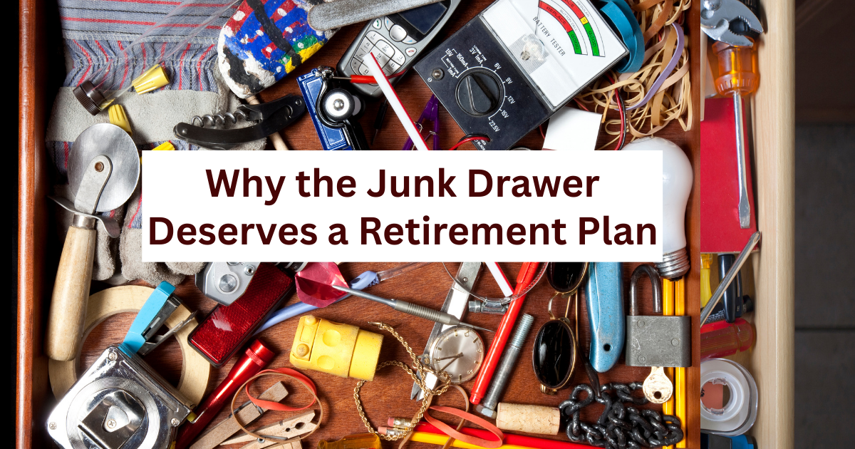 Why the Junk Drawer Deserves a Retirement Plan