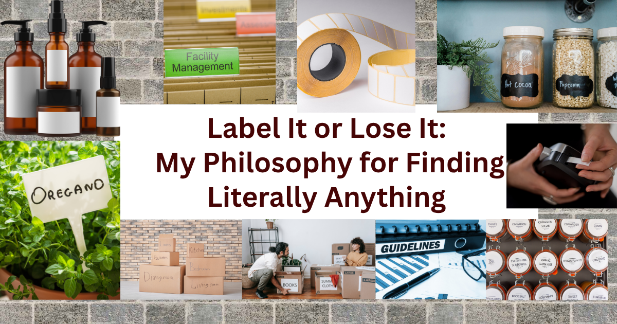 Label It or Lose It: My Philosophy for Finding Literally Anything